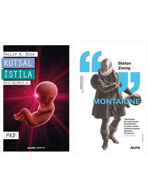 Alfa Yayınları Kutsal Istila - Valis Üçlemesi Iı + Montaigne