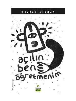 Elma Yayınevi Açılın Ben Öğretmenim Anonim Yazar Ciltsiz Normal Boy 256 Sayfa