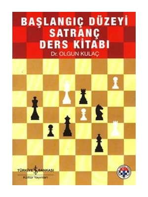 İş Bankası Kültür Yayınları Başlangıç Düzeyi Satranç Ders Kitabı