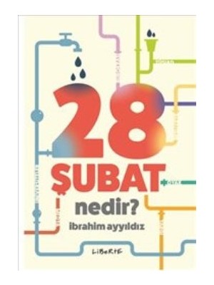 Liberte Yayınları 28 Şubat Nedir?