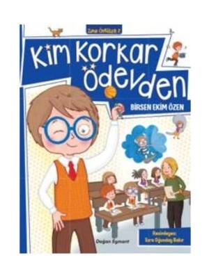 Doğan Egmont Yayıncılık Kim Korkar Ödevden - Zıpır Öyküler 2