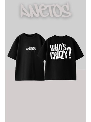 Anetos Who Crazy Tasarım Sırt Baskılı Pamuk Siyah Oversize T-Shirt