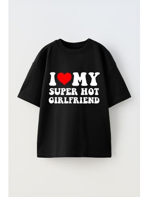 Anetos Im My Super Hot Gırlfrıend Baskılı Ünisex Pamuk Siyah Oversize T Shirt