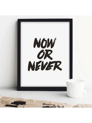 AR AJANS KANVAS TABLO Now Or Never Yazılı Çerçeve Görünümlü Salon Mutfak Koridor Mdf  Tablo
