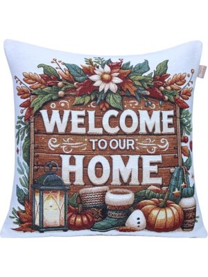 BELIEVE WELCOME HOME JAKARLI DOKUMA GOBLEN  DEKORATİF SONBAHAR KIRLENT 45*45