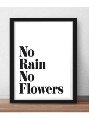AR AJANS KANVAS TABLO No Rain No Flowers Temalı Çerçeve Görünümlü Mdf  Tablo