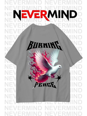 Nevermind Burning Peace Baskılı Oversize Unisex Tişört %100 Pamuk