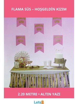 Letsii Pembe Altın Renk Hoşgeldin Kızım Yazılı Flama Süs 2.20 Metre