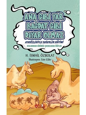 Fark Yayınları Ana Gibi Yar Bağdat Gibi Diyar Olmaz (Atasözleriyle Değerler Eğitimi)