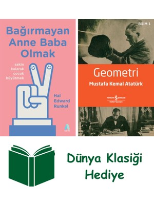 Aganta Kitap Bağırmayan Anne Baba Olmak + Geometri + Dünya Klasiği Hediye