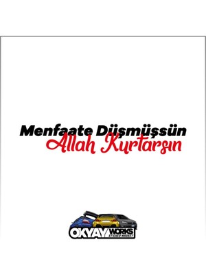 Menfaate Düşmüşsün Allah Kurtarsın Sticker - Siyah