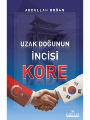Kategori Yayıncılık Uzak Doğu'nun Incisi Kore