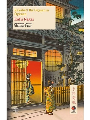 Kategori Yayıncılık Rekabet: Bir Geyşanın Öyküsü Japon Klasikleri
