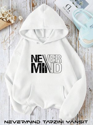 NEVERMIND Unisex Nevermind Slogan Ön Tasarım Baskılı Oversize Baskılı Kapşonlu Sweatshirt 3 Iplik