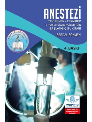 Anestezi Teknisyen Tekniker Stajyer Öğrenciler İçin El Kitabı - Serdal Sökmen