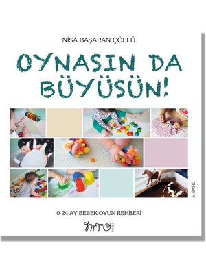 Oynasında Büyüsün Çocuk Kitabı-Nisa Başaran Çöllü 0-2 Yaş Aralığına Uygun 216 Sayfa