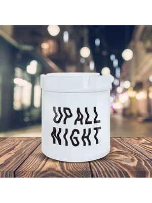 Dalgalı Küllük Up All Night Yazı Baskılı Kül Tablası KL-189