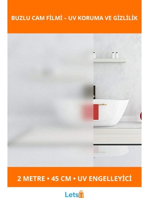 Letsii Uv Engelleyici Buzlu Cam Filmi 2 Metre x 45 cm Gizlilik ve Koruma