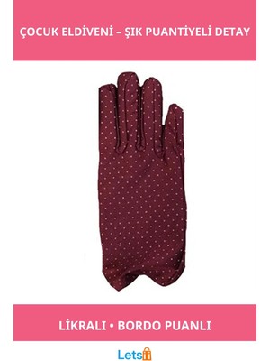 Letsii Bordo Puanlı Likralı Çocuk Eldiveni