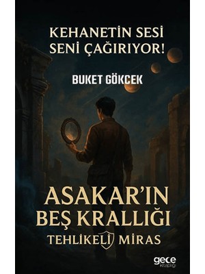 Gece Kitaplığı Asakar'ın Beş Krallığı - Tehlikeli Miras