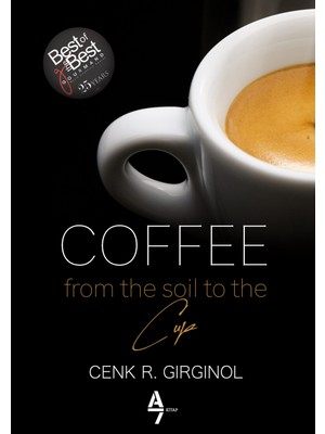 Coffee-From The Soil To The Cup, Cenk R. Girginol