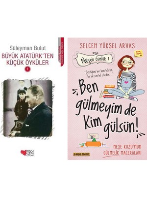 Can Yayınları Büyük Atatürk'ten Küçük Öyküler 1 (Süleyman Bulut) ve Ben Gülmeyim De Kim Gülsün!