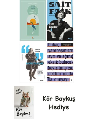 Alfa Yayınları Göl Saatleri + Son Kuşlar + Montaigne + A ! Etika + Kör Baykuş