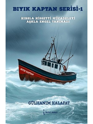 İkinci Adam Yayınları Bıyık Kaptan Serisi 1 - Hırsla Hissetti Mücadeleyi Aşkla Engel Tanımadı