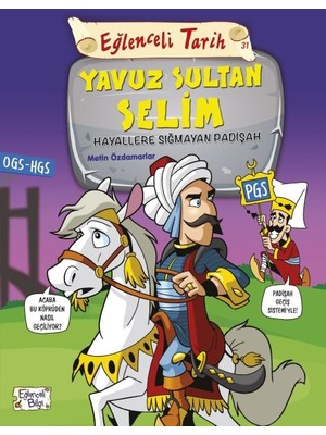 Eğlenceli Tarih - Yavuz Sultan Selim - Hayallere Sığmayan Padişah