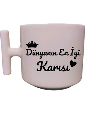 Dünyanın En Iyi Karısı Sevgili-Eş-Kardeş Sevgililer Günü Özel Tasarım El Yapımı T Kulplu Fincan