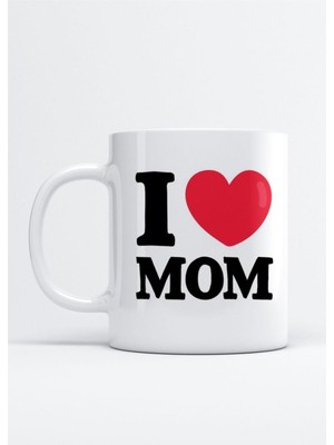 Anneler Günü Temalı I Love Mom Baskılı Kupa Bardak