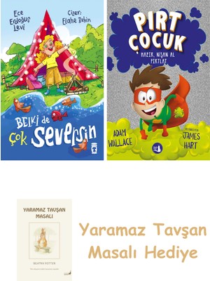 Everest Yayınları Belki De Çok Seversin + Pırt Çocuk 2  - Hazır, Nişan Al Fırlat + Yaramaz Tavşan Masalı