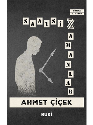 Saatsiz Zamanlar - Ahmet Çiçek