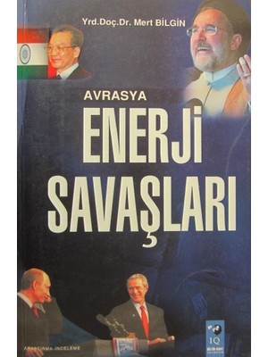 IQ Kültür Sanat Yayıncılık Avrasya Enerji Savaşları - Mert Bilgin   (2005 Basım)