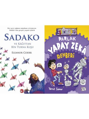 Beyaz Balina Yayınları Sadako ve Kağıttan Bir Turna Kuşu (Eleanor Coerr) ve Parlak Yapay Zeka Rehberi