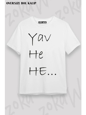 Unisex Oversize Kalıp Yav He He Komik Sözlü Tasarım Baskılı Tshirt