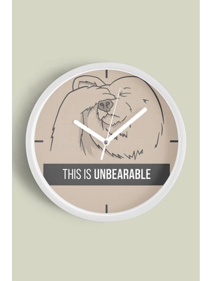' This Is Unbearable'' Yazıllı Modern Tasarım Duvar Saati - 30CM - Önü Camlı Beyaz Kasa