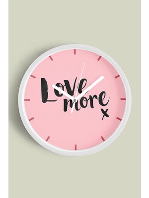 ' Love More '' Yazıllı Modern Tasarım Duvar Saati - 30CM - Önü Camlı Beyaz Kasa - Sessiz Mekanizma
