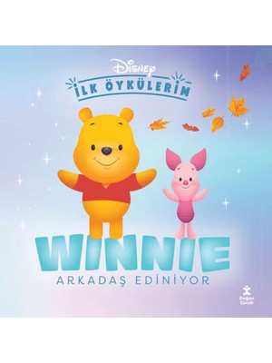 Doğan Çocuk Disney Ilk Öykülerim – Winnie Arkadaş Ediniyor