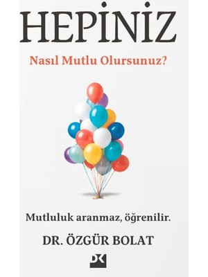 Doğan Kitap Hepiniz Nasıl Mutlu Olursunuz? - Özgür Bolat