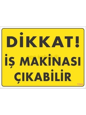 Dikkat Iş Makinası Çıkabilir Sarı Uyarı Levhası 25X35 KOD:1344