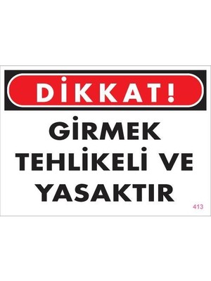 Girmek Yasaktır Uyarı Levhası 25X35 KOD:413