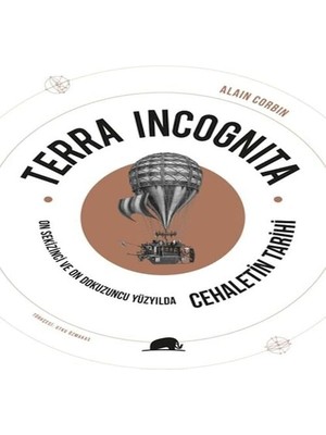 Kolektif Kitap Terra Incognita - On Sekizinci ve On Dokuzuncu Yüzyılda Cehaletin Tarihi