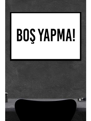 Boş Yapma Ahşap Poster (27X18)