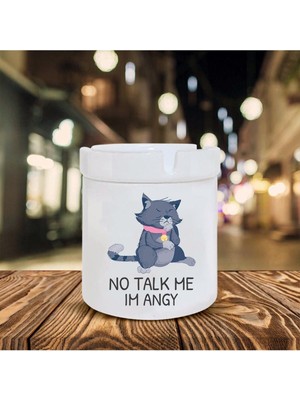 No Talk Me Im Angy Kedi Baskılı Seramik Küllük