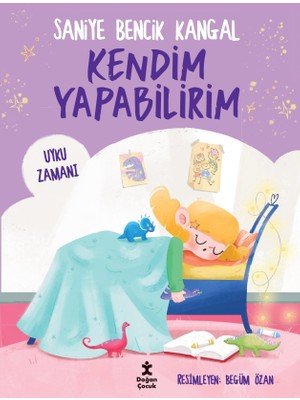 Doğan Çocuk Kendim Yapabilirim-Uyku Zamanı - Saniye Bencik Kangal