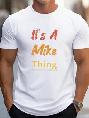 Çamaşır Kenti Erkek It Is A Mike Thing Baskılı Erkek Tshirt