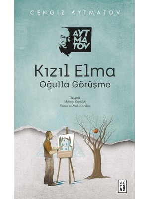 Ketebe Yayınları Kızıl Elma - Cengiz Aytmatov Ciltsiz Kitap KETEBE KİTAP VE DERGİ YAYINCILIĞI A.Ş 52 Sayfa