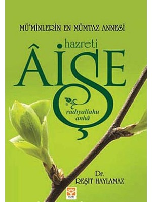 Hazreti Aişe (R.a) Mü'minlerin En Mümtaz Annesi (Ciltsiz)  2012 Basım