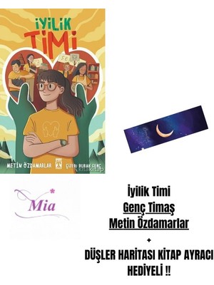 Iyilik Timi Genç Timaş Metin Özdamarlar + Düşler Haritası Kitap Ayracı Hediyeli !!